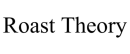 ROAST THEORY trademark