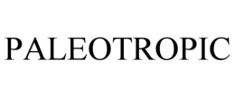 PALEOTROPIC trademark