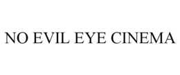 NO EVIL EYE CINEMA trademark