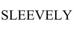 SLEEVELY trademark