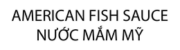 AMERICAN FISH SAUCE NUOC MAM MY trademark