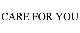 CARE FOR YOU trademark