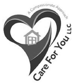 CARE FOR YOU LLC A COMPASIONATE APPROACH trademark
