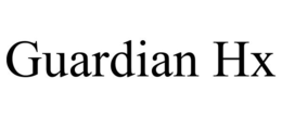 GUARDIAN HX trademark