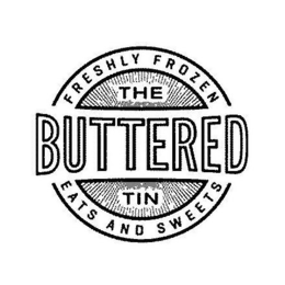 THE BUTTERED TIN FRESHLY FROZEN EATS AND SWEETS trademark