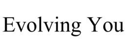 EVOLVING YOU trademark