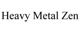 HEAVY METAL ZEN trademark