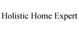 HOLISTIC HOME EXPERT trademark