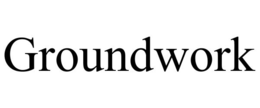 GROUNDWORK trademark
