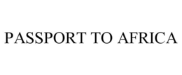 PASSPORT TO AFRICA trademark