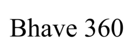BHAVE 360 trademark