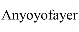 ANYOYOFAYER trademark