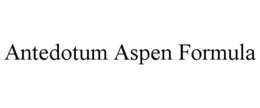 ANTEDOTUM ASPEN FORMULA trademark
