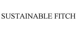 SUSTAINABLE FITCH trademark