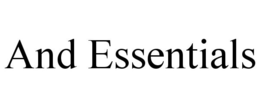 AND ESSENTIALS trademark