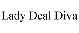 LADY DEAL DIVA trademark