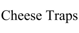 CHEESE TRAPS trademark