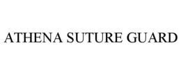 ATHENA SUTURE GUARD trademark