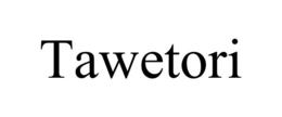 TAWETORI trademark
