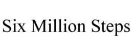 SIX MILLION STEPS trademark