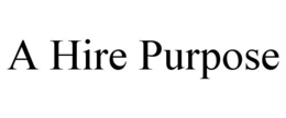 A HIRE PURPOSE trademark