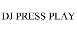 DJ PRESS PLAY trademark