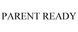 PARENT READY trademark