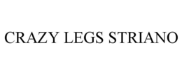 CRAZY LEGS STRIANO trademark