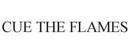 CUE THE FLAMES trademark