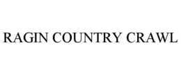 RAGIN COUNTRY CRAWL trademark