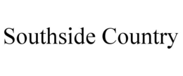 SOUTHSIDE COUNTRY trademark