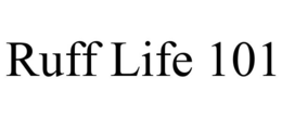 RUFF LIFE 101 trademark