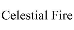 CELESTIAL FIRE trademark