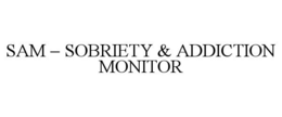 SAM - SOBRIETY & ADDICTION MONITOR trademark