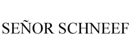 SEÑOR SCHNEEF trademark
