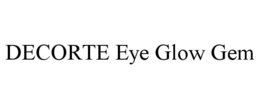 DECORTE EYE GLOW GEM trademark