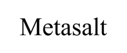 METASALT trademark