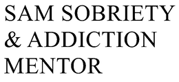 SAM SOBRIETY & ADDICTION MENTOR trademark