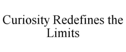 CURIOSITY REDEFINES THE LIMITS trademark