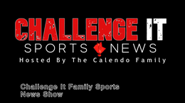 CHALLENGE IT SPORTS NEWS HOSTED BY THE CALENDO FAMILY CHALLENGE IT FAMILY SPORTS NEWS SHOW trademark
