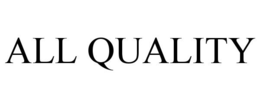 ALL QUALITY trademark
