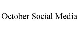 OCTOBER SOCIAL MEDIA trademark