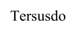TERSUSDO trademark