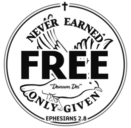NEVER EARNED FREE "DONUM DEI" ONLY GIVEN EPHESIANS 2.8 trademark