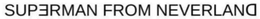 SUPERMAN FROM NEVERLAND trademark