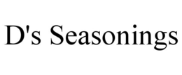 D'S SEASONINGS trademark