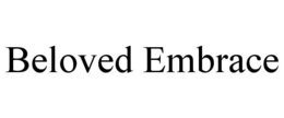 BELOVED EMBRACE trademark