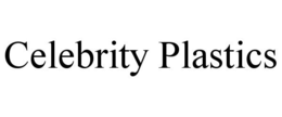 CELEBRITY PLASTICS trademark