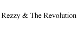 REZZY & THE REVOLUTION trademark