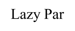 LAZY PAR trademark